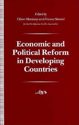 Economic and Political Reform in Developing Countries - Morrissey, Oliver (Editor), and Stewart, Frances (Editor)