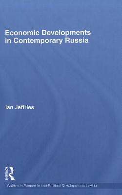 Economic Developments in Contemporary Russia - Grenfell, Michael (Editor)