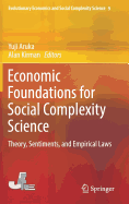 Economic Foundations for Social Complexity Science: Theory, Sentiments, and Empirical Laws