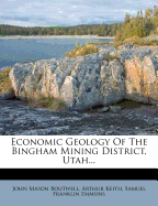 Economic Geology of the Bingham Mining District, Utah