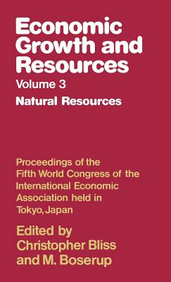 Economic Growth and Resources - Bliss, Christopher (Editor), and Boserup, M. (Editor)