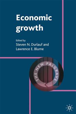 Economic Growth - Durlauf, Steven (Editor), and Blume, L (Editor)