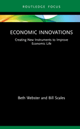 Economic Innovations: Creating New Instruments to Improve Economic Life