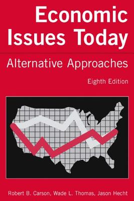Economic Issues Today: Alternative Approaches - Carson, Robert B, and Thomas, Wade L, and Hecht, Jason