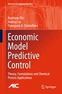 Economic Model Predictive Control: Theory, Formulations and Chemical Process Applications