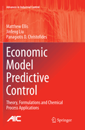 Economic Model Predictive Control: Theory, Formulations and Chemical Process Applications