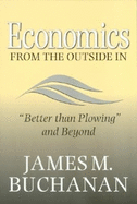 Economics from the Outside in: "Better Than Plowing" and Beyond