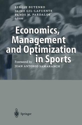 Economics, Management and Optimization in Sports - Butenko, Sergiy (Editor), and Gil-Lafuente, Jaime (Editor), and Pardalos, Panos (Editor)
