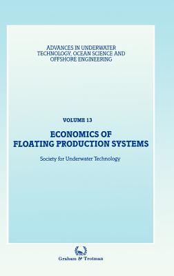 Economics of Floating Production Systems - Society for Underwater Technology (Sut)