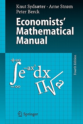 Economists' Mathematical Manual - Sydsaeter, Knut, and Str�m, Arne, and Berck, Peter