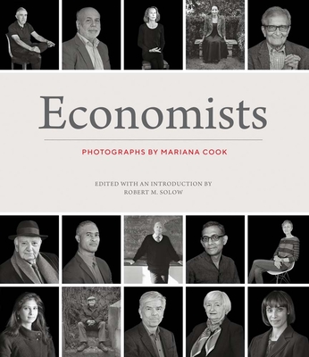 Economists - Cook, Mariana (Photographer), and Solow, Robert M (Editor)