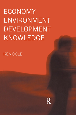 Economy-Environment-Development-Knowledge - Cole, Ken