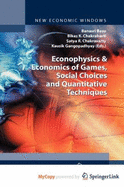 Econophysics & Economics of Games, Social Choices and Quantitative Techniques