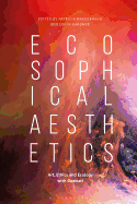 Ecosophical Aesthetics: Art, Ethics and Ecology with Guattari