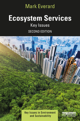 Ecosystem Services: Key Issues - Everard, Mark
