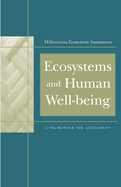 Ecosystems and Human Well-Being: A Framework for Assessment