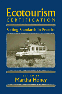 Ecotourism and Certification: Setting Standards in Practice