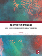 Ecotourism Horizons: From Community Empowerment to Global Perspectives