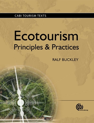 Ecotourism: Principles and Practices - Buckley, Ralf