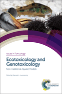 Ecotoxicology and Genotoxicology: Non-traditional Aquatic Models