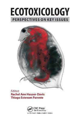 Ecotoxicology: Perspectives on Key Issues - Hauser-Davis, Rachel Ann (Editor), and Parente, Thiago Estevam (Editor)