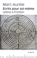Ecrits Pour Soi-Meme: Suivi Par Les Lettres a Fronton