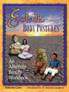 Ecstatic Body Postures: An Alternate Reality Workbook