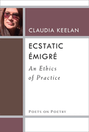 Ecstatic Emigre: An Ethics of Practice
