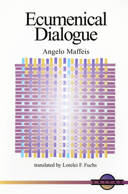 Ecumenical Dialogue - Maffeis, Angelo, and Fuchs, Lorelei F (Translated by)