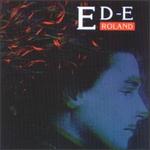 Ed-E Roland - Ed-E Roland