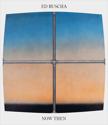 Ed Ruscha / Now Then: A Retrospective - Cherix, Christophe (Editor), and Torok, Ana (Editor), and Aebi, Kiko (Editor)