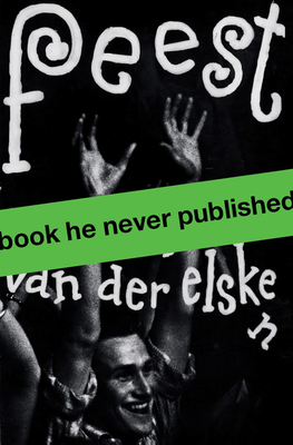 Ed Van Der Elsken: Feest - Van Der Elsken, Ed (Photographer)