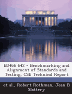 Ed466 642 - Benchmarking and Alignment of Standards and Testing, CSE Technical Report