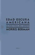 Edad Oscura Americana: La Fase Final del Imperio
