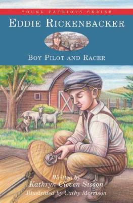 Eddie Rickenbacker: Boy Pilot and Racer - Sisson, Kathryn Cleven