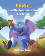 Eddie the Elephant Who Lost His Trunk