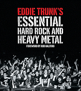 Eddie Trunk's Essential Hard Rock and Heavy Metal