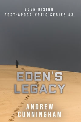 Eden's Legacy - Cunningham, Andrew, Dr.