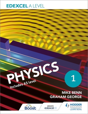 Edexcel A Level Physics Student Book 1 - Benn, Mike, and George, Graham