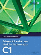 Edexcel AS and A Level Modular Mathematics Core Mathematics 1 C1