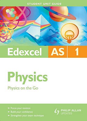 Edexcel AS Physics: Physics on the Go - Benn, Mike, and George, Graham