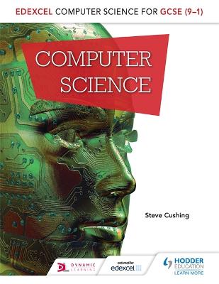 Edexcel Computer Science for GCSE Student Book - Rouse, George, and Cushing, Steve, and O'Byrne, Sean