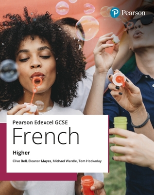 Edexcel GCSE French Higher Student Book - Bell, Clive, and Hockaday, Tom, and Mayes, Eleanor