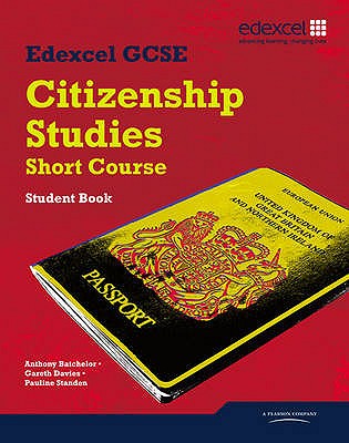 Edexcel GCSE Short course Citizenship Student Book - Batchelor, Anthony, and Davies, Gareth, and Standen, Pauline