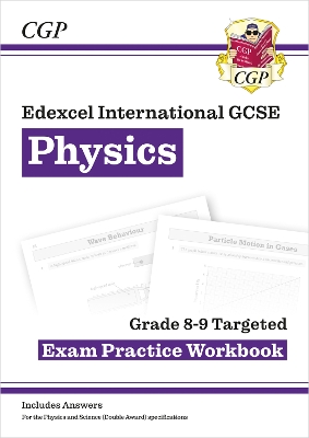 Edexcel International GCSE Physics Grade 8-9 Exam Practice Workbook (with Answers) - CGP Books (Editor)