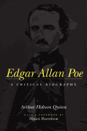 Edgar Allan Poe: A Critical Biography