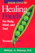 Edgar Cayce on Healing Foods (Revised and Expanded)
