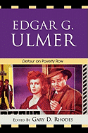 Edgar G. Ulmer: Detour on Poverty Row