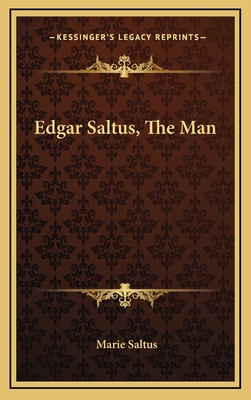 Edgar Saltus, the Man - Saltus, Marie