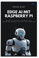 Edge AI mit Raspberry Pi: Bereitstellen von Machine-Learning-Modellen auf IoT-Ger?ten
